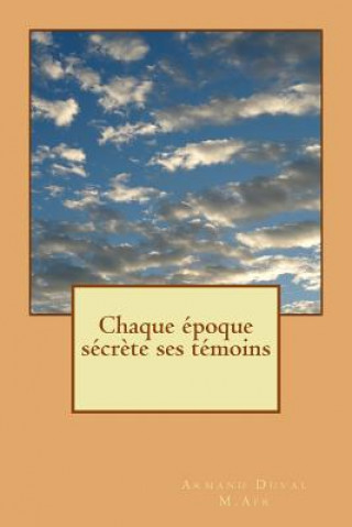 Libro Chaque Époque Sécr?te Ses Témoins Armand Duval M Afr