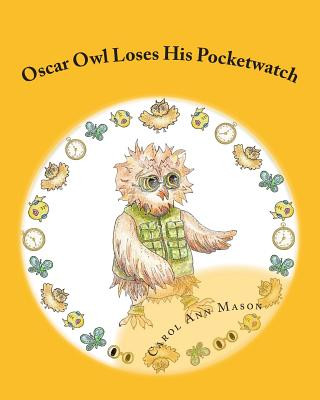 Kniha Oscar Owl Loses His Pocketwatch Carol Ann Mason