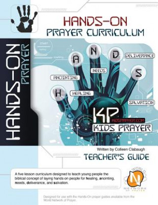 Knjiga Hands-On PrayerCurriculum: Kids & Youth Prayer Training Colleen M Clabaugh