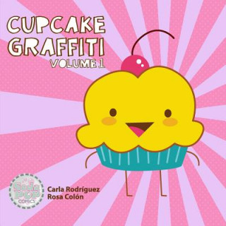 Kniha Cupcake Graffiti: Volume One Carla Rodriguez