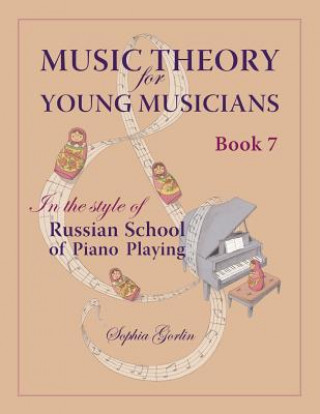 Kniha Music Theory for Young Musicians in the Style of Russian School of Piano Playing Mrs Sophia I Gorlin