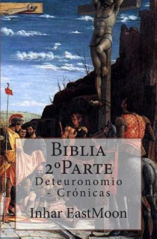 Carte Biblia 2°Parte: Deteuronomio - Crónicas Inhar Eastmoon Em