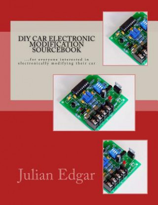 Kniha DIY Car Electronic Modification Sourcebook Julian Edgar