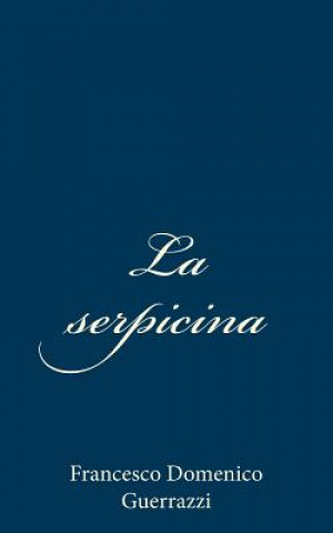 Knjiga La serpicina Francesco Domenico Guerrazzi