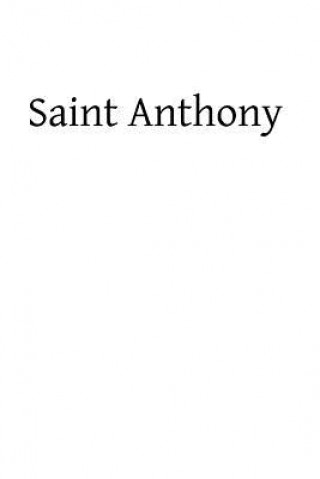 Könyv Saint Anthony: The Saint of the Whole World Rev Thomas F Ward