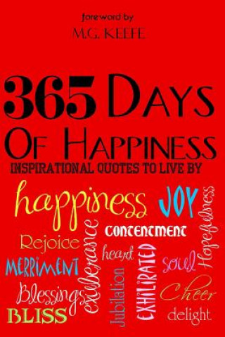 Könyv 365 Days of Happiness: Inspirational Quotes to Live by Mg Keefe
