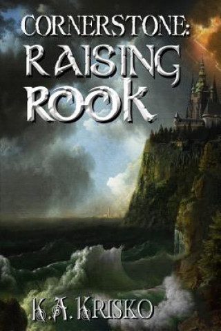 Könyv Cornerstone: Raising Rook K a Krisko