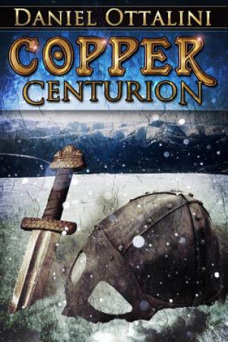 Kniha Copper Centurion Daniel Ottalini