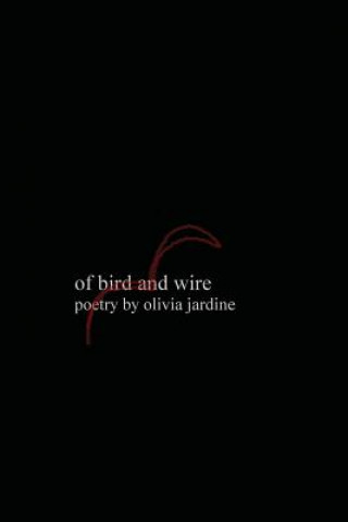 Kniha Of Bird and Wire Olivia Jardine