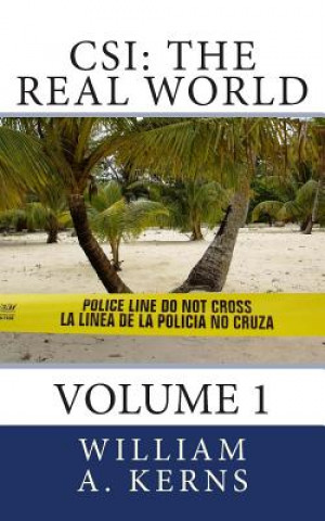 Knjiga Csi: The Real World: Volume 1 William a Kerns