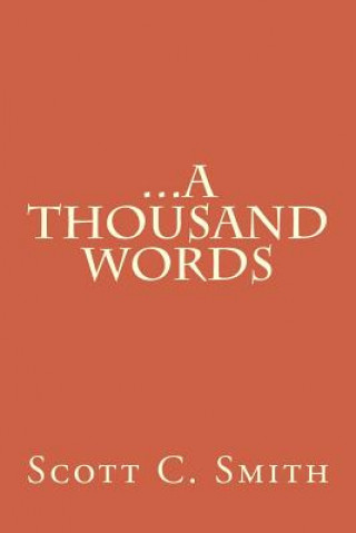 Book ...A Thousand Words Scott C Smith