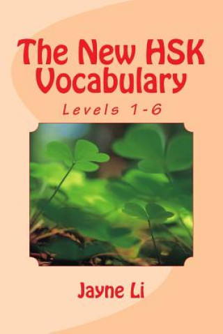 Kniha The New HSK Vocabulary Levels 1-6 Jayne Li
