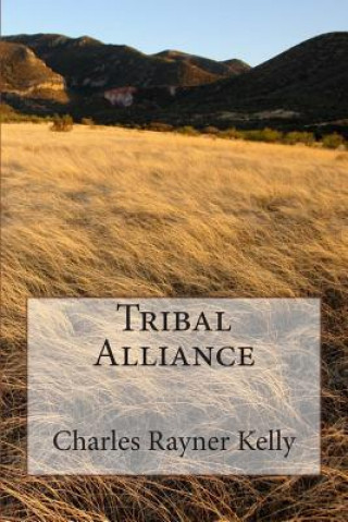 Книга Tribal Alliance Charles Rayner Kelly