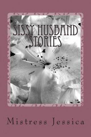 Kniha Sissy Husband Stories Mistress Jessica