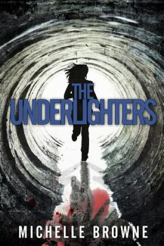 Книга The Underlighters Michelle Browne