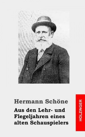 Carte Aus den Lehr- und Flegeljahren eines alten Schauspielers Hermann Schone