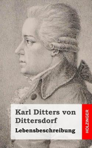 Könyv Lebensbeschreibung Karl Ditters Von Dittersdorf