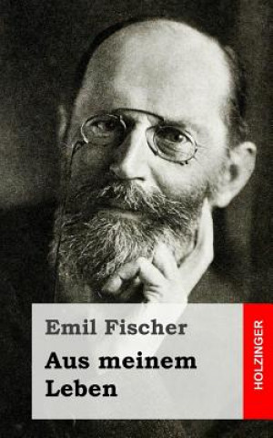 Kniha Aus meinem Leben Emil Fischer