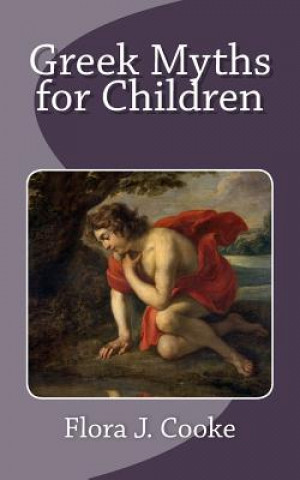 Kniha Greek Myths for Children Flora J Cooke