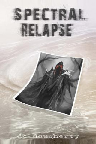 Knjiga Spectral Relapse DC Daugherty