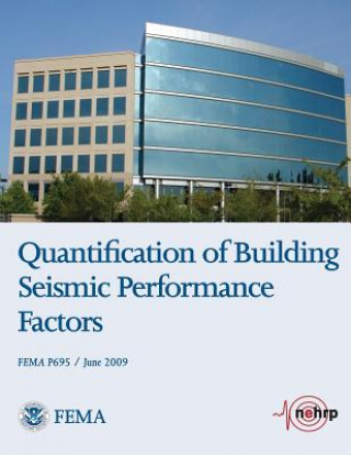 Kniha Quantification of Building Seismic Performance Factors (FEMA P695 / June 2009) U S Department of Homeland Security