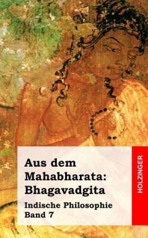 Kniha Aus dem Mahabharata: Bhagavadgita: Indische Philosophie Band 7 Anonym