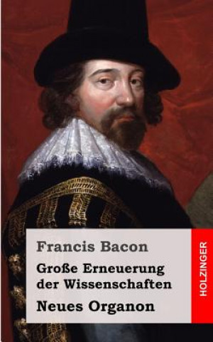 Kniha Große Erneuerung der Wissenschaften Francis Bacon