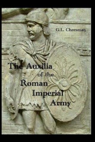 Carte The Auxilia of the Roman Imperial Army G L Cheesman Ma