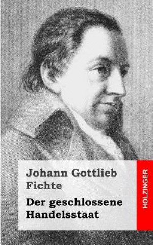 Knjiga Der geschlossene Handelsstaat Johann Gottlieb Fichte