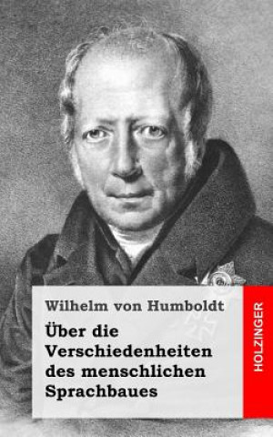 Kniha Über die Verschiedenheiten des menschlichen Sprachbaues Wilhelm Von Humboldt