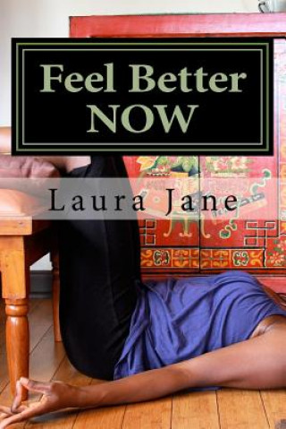 Buch Feel Better NOW: Building Your Home Practices + Perspectives with Yoga Therapy Laura Jane