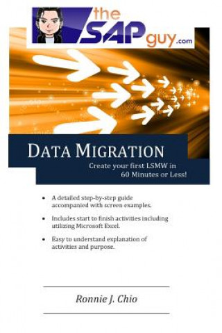 Könyv SAP Data Migration - Creating your first LSMW in 60 minutes or LESS! MR Ronnie J Chio