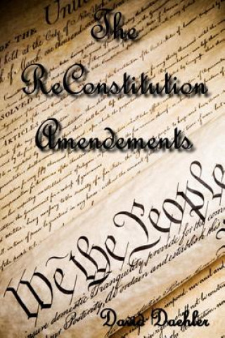 Knjiga The ReConstitution Amendments MR David J Daehler