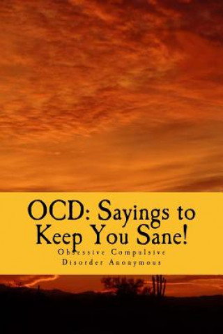 Kniha Ocd: Sayings to Keep You Sane!: Reminders, Affirmations & Slogans Dr Christian R Komor