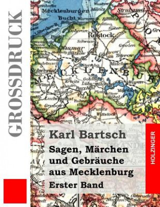 Knjiga Sagen, Märchen und Gebräuche aus Mecklenburg (Großdruck): Erster Band Karl Bartsch