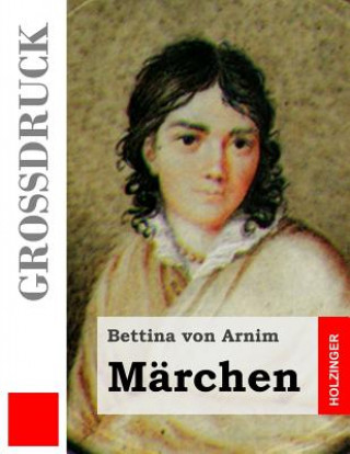 Könyv Märchen (Großdruck) Bettina Von Arnim