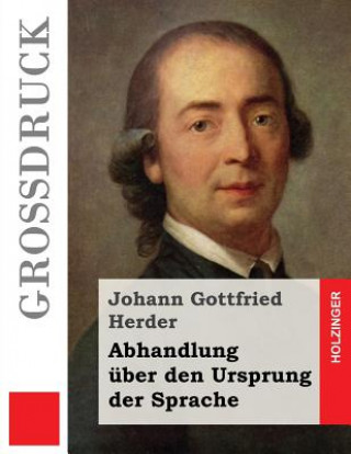 Kniha Abhandlung über den Ursprung der Sprache (Großdruck) Johann Gottfried Herder