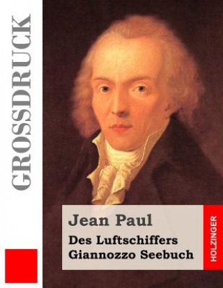 Kniha Des Luftschiffers Giannozzo Seebuch (Großdruck) Jean Paul