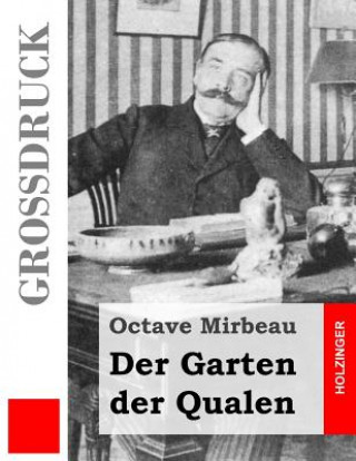 Knjiga Der Garten der Qualen (Großdruck) Octave Mirbeau