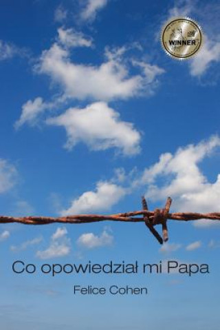 Książka Co Opowiedzial Mi Papa: Polish Version Felice Cohen