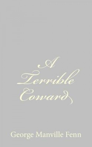 Книга A Terrible Coward George Manville Fenn