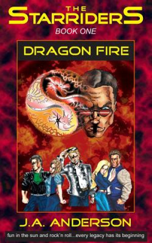 Kniha The Starriders #1: Dragon Fire J A Anderson