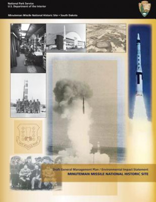 Book Draft General Management Plan / Environmental Impact Statement: Minuteman Missile National Historic Site U S Department O National Park Service