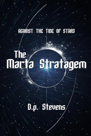 Buch Against The Tide of Stars: The Marta Stratagem D P Stevens