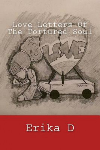 Книга Love Letters Of The Tortured Soul Erika D