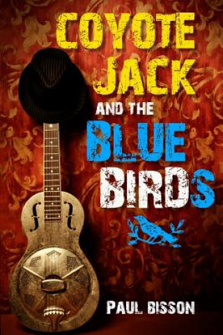 Kniha Coyote Jack and the Bluebirds Paul Bisson