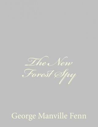 Kniha The New Forest Spy George Manville Fenn