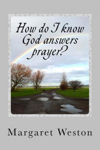 Livro How do I know God answers prayer? Mrs Margaret Weston