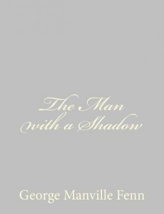 Kniha The Man with a Shadow George Manville Fenn