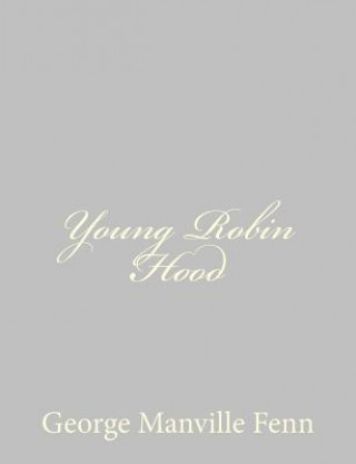 Kniha Young Robin Hood George Manville Fenn